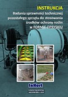 Broszura 2020 INSTRUKCJA Badania sprawnosci technicznej pozostalego sprzetu do stosowania srodkow ochrony roslin w formie oprysku.pdf